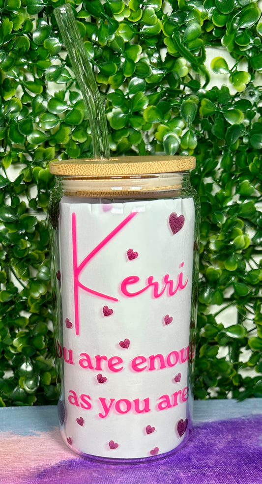 Glass Tumbler - You are Enough